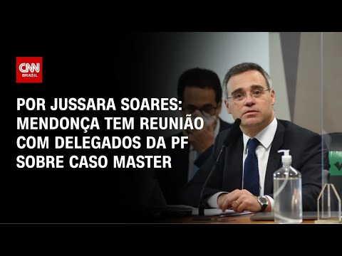 André Mendonça tem reunião com delegados da PF sobre caso Master | CNN PRIME TIME