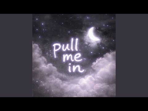 Pull me in