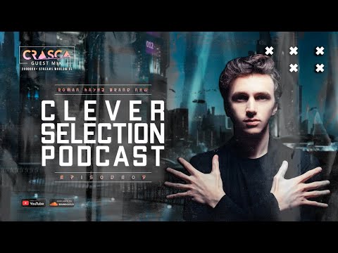 Roman Hayez - Clever Selection Podcast 009 (Crasca Guest Mix) HOUSE FUTURE BASS TECH ELECTRO HARD