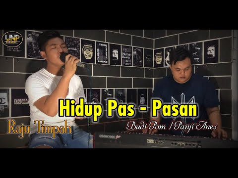 Hidup Pas - Pasan • Budi Pom - Panji Anes | Live Cover By Raju Timpah