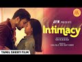 Intimacy Tamil Romantic Short Film Ft Adhithi Aravind Aravind JFW Originals 4K
