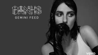 BANKS - Gemini Feed (lyrics)