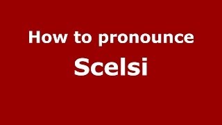 How to pronounce Scelsi