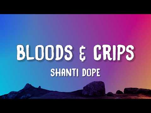 Shanti Dope - Bloods & Crips (Lyrics) feat. HELLMERRY, SCOOP DOGG