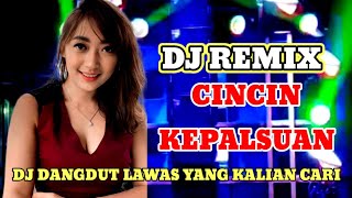 Download lagu DJ REMIX CINCIN KEPALSUAN || DANGDUT LAWAS PALING BANYAK D CARI 2025 mp3