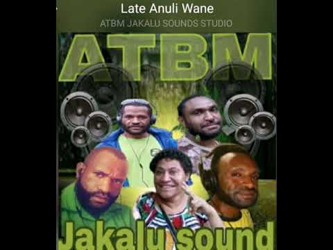late anuli wane (jakalu sounds 2021 png local music)