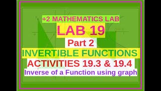 +2 Maths Lab 19 Part 2#Invertible Functions _Activity 19.3 & 19.`4 Inverse of a Function using graph