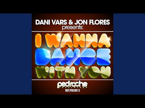 I Wanna Dance With You (Original Mix)