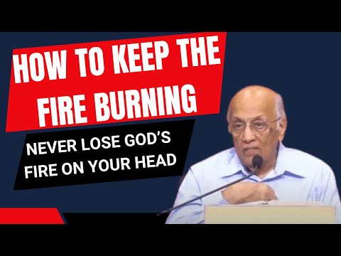 HOW TO KEEP THE FIRE OF GOD BURNING IN YOUR LIFE - ZAC POONEN