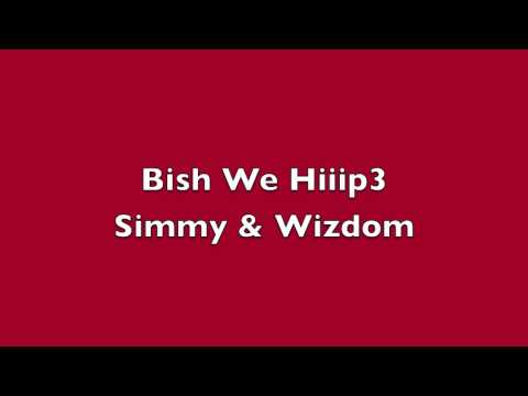 Biiish We Hiiip3 ft. Simmy & Wizdom