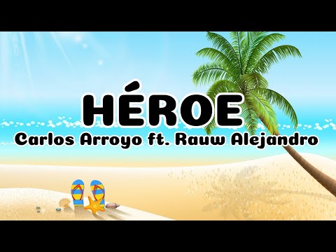 Carlos Arroyo & Rauw Alejandro - Héroe (Letra/Lyrics)