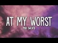 Pink Sweat$ - At My Worst (Lyrics)