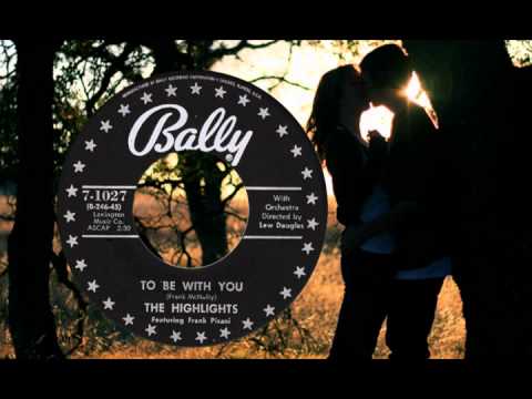 HIGHLIGHTS Featuring Frank Pisani - To Be With You (1957) Doo-Wop!