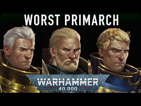 The Worst Primarch is the One We Needed Most Warhammer 40K