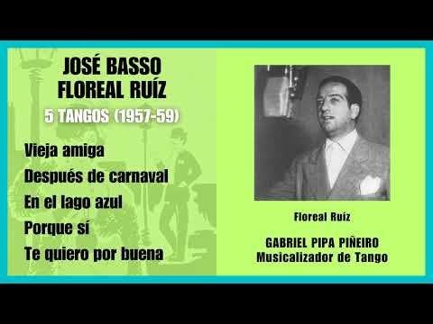 José Basso y Floreal Ruíz 5 Tangos (1957-59) Gabriel Pipa Piñeiro Musicalizador
