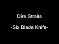 Six blade knife - Dire Straits