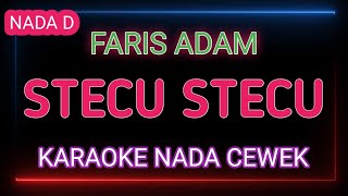Download lagu STECU STECU - KARAOKE NADA CEWEK - FARIS ADAM mp3