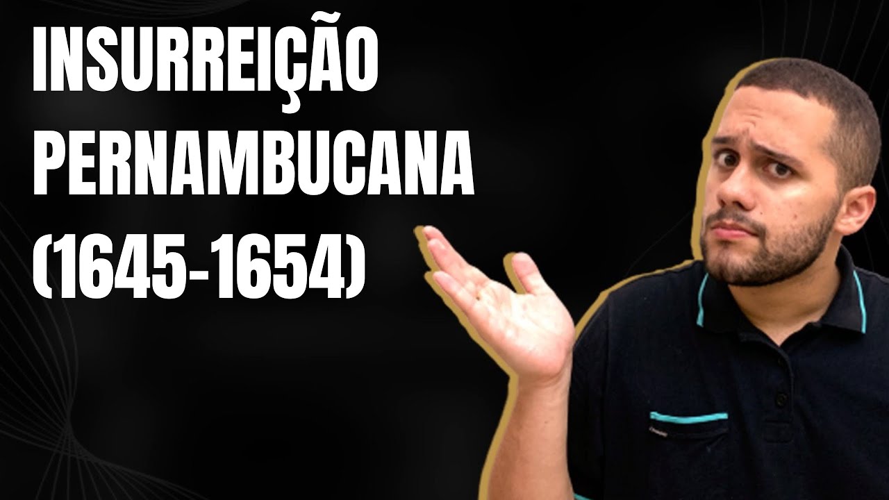 ENTENDA A INSURREIÇÃO PERNAMBUCANA DE UMA VEZ POR TODAS - SOS História {Prof.Pedro Riccioppo}