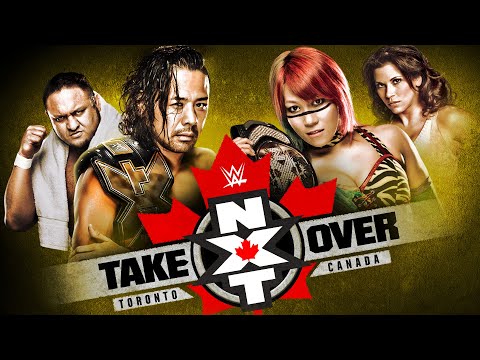 FULL EVENT: NXT TakeOver: Toronto | Nakamura vs. Samoa Joe, Asuka vs. Mickie James