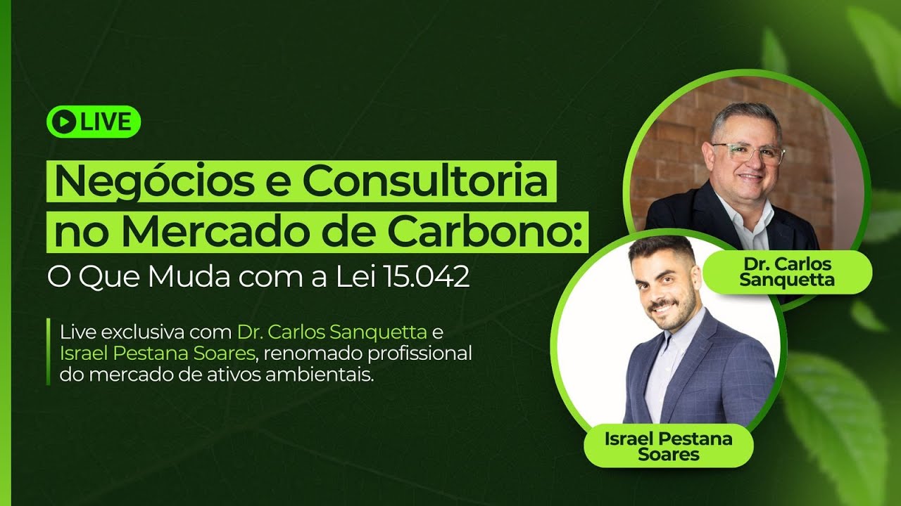 LIVE: Negócios e Consultoria no Mercado de Carbono: O Que Muda com a Lei 15.042
