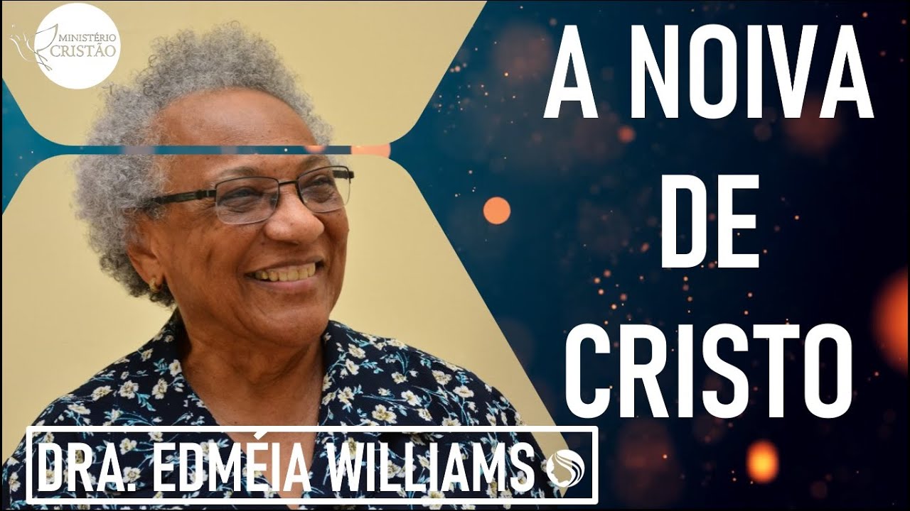 A Noiva de Cristo - Dra. Edméia Williams