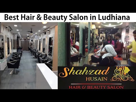 Shahzad Husain | Best Salon in Ludhiana | All in one services