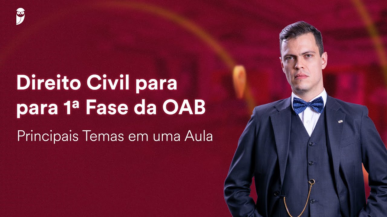 Direito Civil para 1ª Fase da OAB - Principais Temas em uma Aula