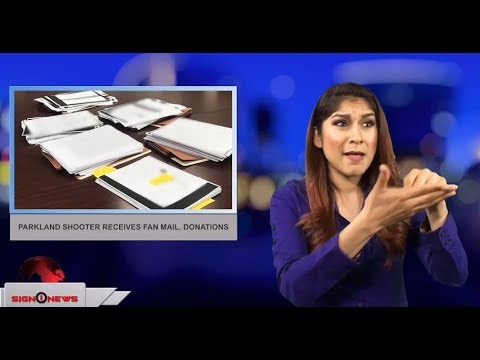Parkland shooter receives fan mail, donations (ASL - 3.29.18)