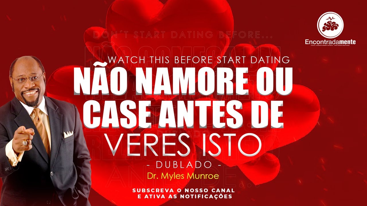 O que precisas saber antes de namorar ou casar (Watch This Before Start Dating) I Dr. Myles Munroe 😳