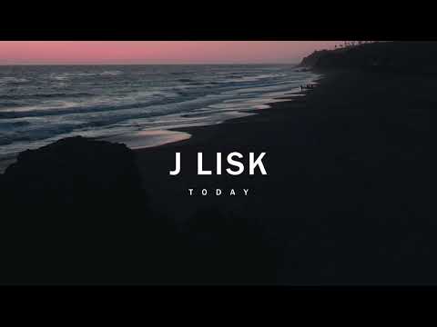 Today - J Lisk