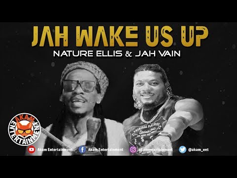 Jah Vain, Nature Ellis - Jah Wake Us Up [Extant Riddim] April 2019