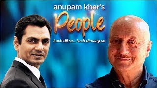 Anupam Kher's 'People' With Nawazuddin Siddiqui | Exclusive Interview video