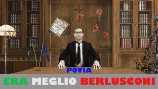 POVIA - Era meglio Berlusconi
