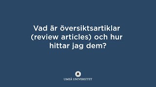 Film: Vad är översiktsartiklar (review articles) och hur hittar jag dem?