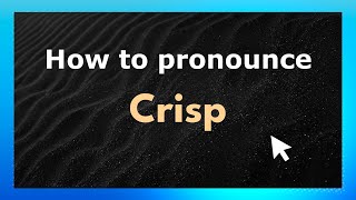 How to pronounce Crisp