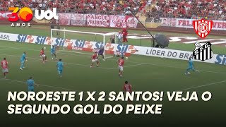 RONY FAZ O SEGUNDO GOL DO SANTOS CONTRA O NOROESTE NO PAULISTÃO; VEJA