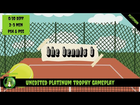 The Tennis T - Unedited Platinum Trophy Playthrough