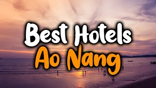 Best Hotels In Ao Nang - For Families, Couples, Work Trips, Luxury & Budget
