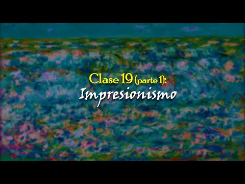 Clase 19 (Parte 1): Impresionismo