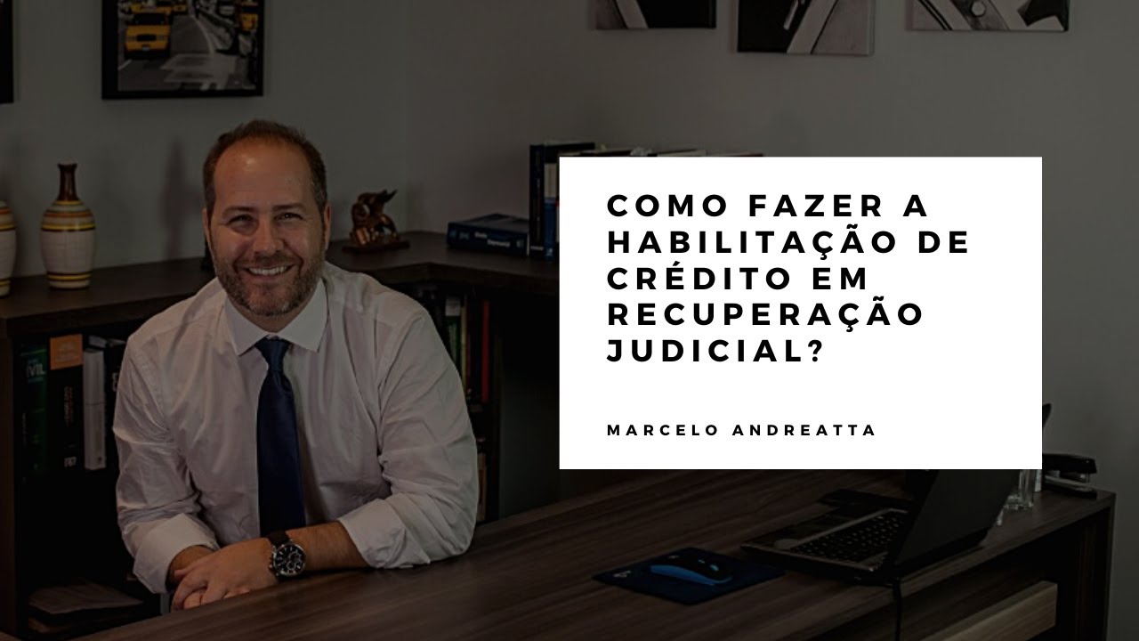 Como fazer a habilitação de créditos em recuperação judicial?