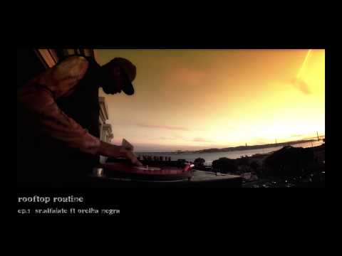 Sr. Alfaiate ft Orelha Negra - ROOFTOP ROUTINE EP 1