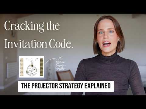 HUMAN DESIGN PROJECTOR STRATEGY : WHY & HOW To Wait For The Invitation.
