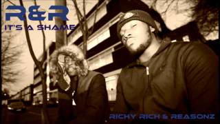 Richy Rich & Reasonz (R&R) - It's A Shame [Audio]