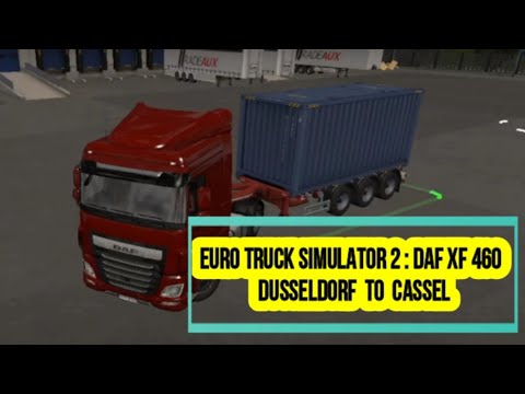 Euro Truck Simulator 2 : DAF XF 460  Dusseldorf  to Cassel