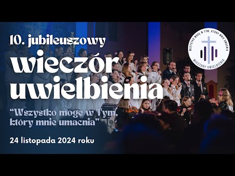 Wieczór Uwielbienia "Wszystko mogę w Tym, który mnie umacnia"