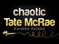 Tate McRae - chaotic (Karaoke Version)