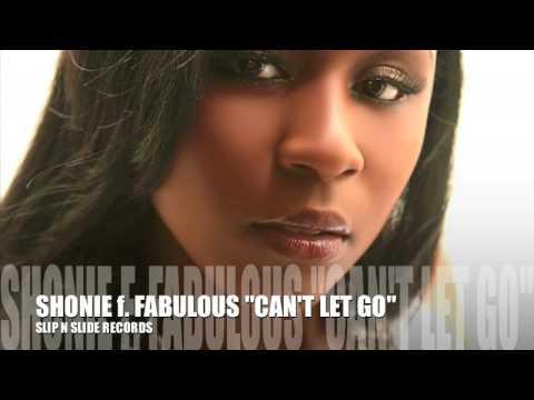 Shonie - Can't Let Go Feat. Fabolous