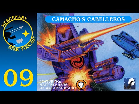 Mercenary Star Podcast - Ep 09 - Camachos Cabelleros