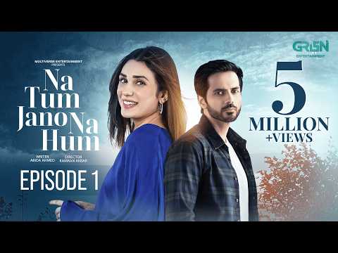 Na Tum Jano Na Hum Episode 1