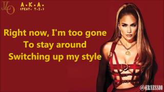 Jennifer Lopez - A.K.A. feat. T.I. (+Lyrics)